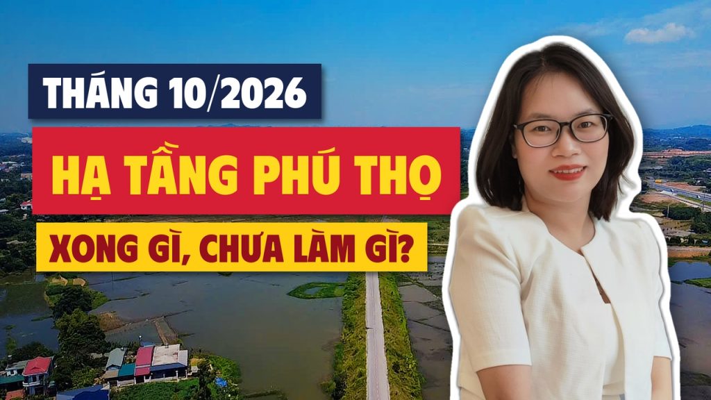 Ảnh bìa hạ tầng thị xã Phú Thọ cũ tháng 10/2026, xong gì chưa làm gì, nền đường nối IC9 ra đường 315